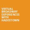 Virtual Broadway Experiences with HADESTOWN, Virtual Experiences for Lincolnshire, Lincolnshire